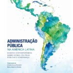 ADMINISTRAÇÃO  PÚBLICA  NA AMÉRICA LATINA: DEBATES CONTEMPORÂNEOS  SOBRE ESTADO, POLÍTICAS  PÚBLICAS E GOVERNANÇA